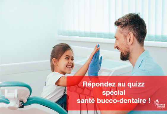 Testez vos connaissances sur la santé bucco-dentaire ! 