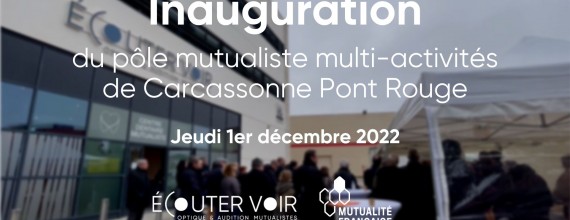 Inauguration d’un nouveau pôle d’activité santé mutualiste à Carcassonne Pont Rouge.